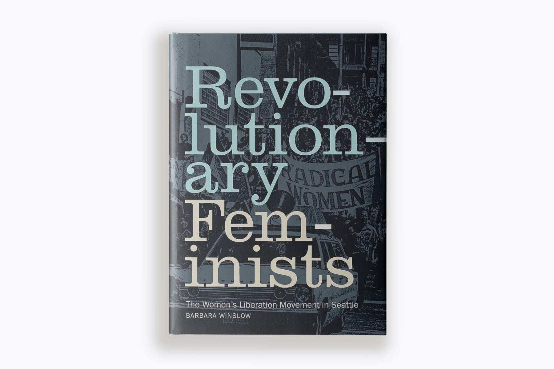 The cover of author, Barbara Winslow's book, Revolutionary Feminists.