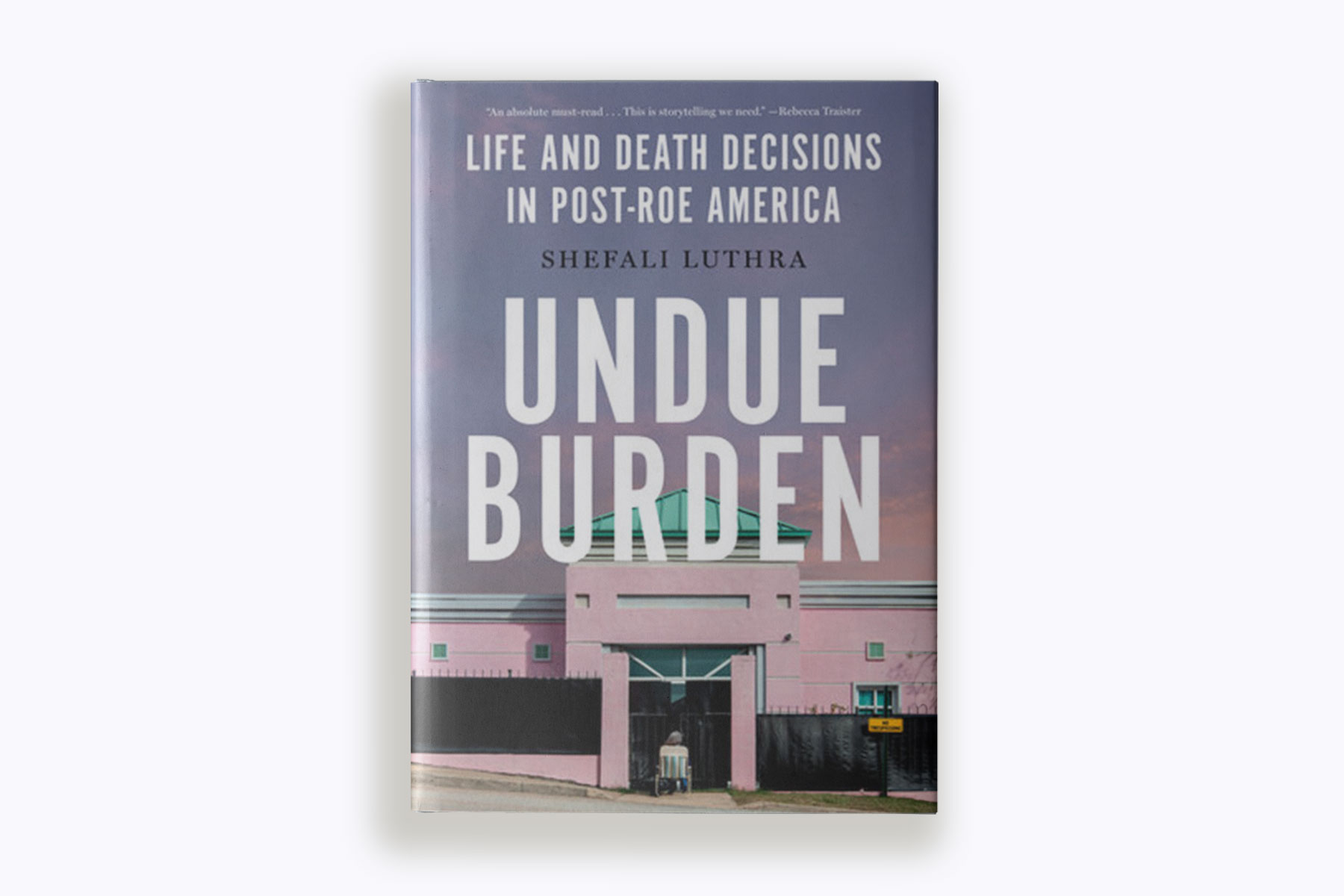 An image of Shefali Luthra's book jacket, "Undue Burden".