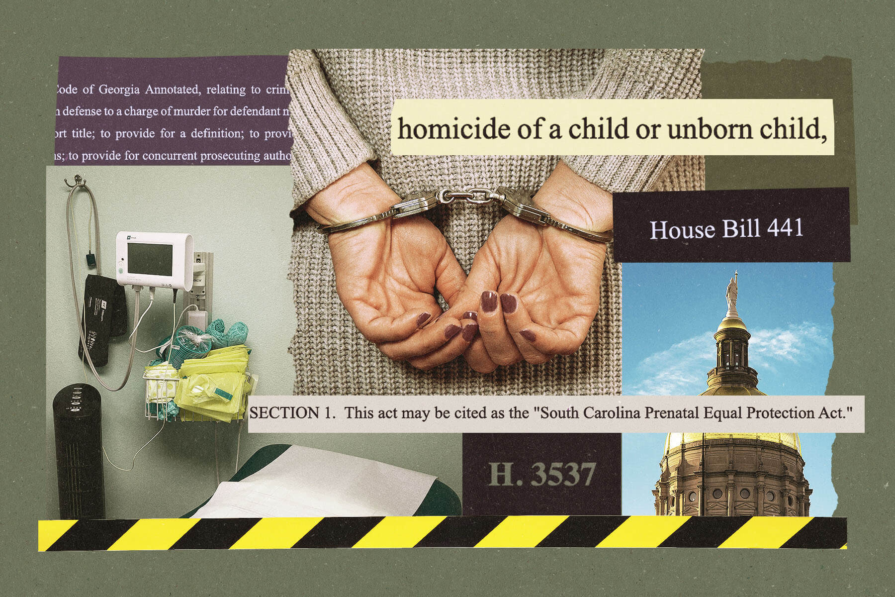 A collage-style image showing a woman in handcuffs, medical equipment in a clinic room, and the gold-domed top of a government building. Overlaid text includes “homicide of a child or unborn child,” “House Bill 441,” “H. 3537,” and “This act may be cited as the ‘South Carolina Prenatal Equal Protection Act.’” A yellow-and-black caution stripe runs along the bottom of the image.